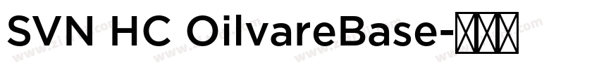 SVN HC OilvareBase字体转换 SVN HC OilvareBase字体转换
